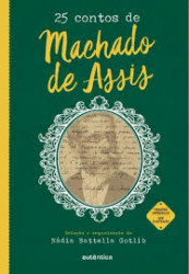 Capa de 25 contos de Machado de Assis - Machado de Assis; Nádia Battella Gotlib (org.)