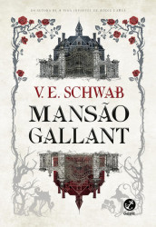 Capa de Mansão Gallant - V. E. Schwab