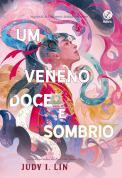Capa de Um veneno doce e sombrio - Judy I. Lin