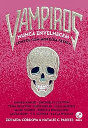 Capa de Vampiros nunca envelhecem - Zoraida Córdova (org.); Natalie C. Parker (org.)