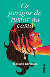 Capa de Os perigos de fumar na cama - Mariana Enriquez
