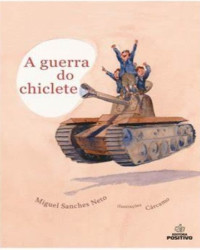 Capa de A GUERRA DO CHICLETE - MIGUEL SANCHES NETO