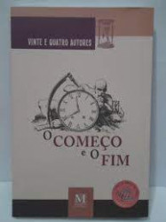Capa de O COMEÇO E O FIM - VINTE E QUATRO AUTORES