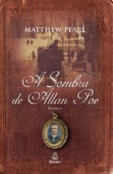 Capa de A sombra de Allan Poe - Matthew Pearl