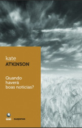 Capa de Quando haverá boas notícias? - Kate Atkinson