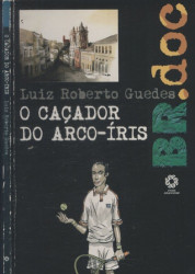 Capa de O caçador de arco-íris - Luiz Roberto Guedes