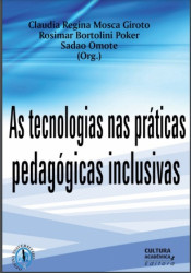 Capa de As tecnologias nas práticas pedagógicas inclusivas - Cláudia regina Mosca Giroto, Rosimar Bortolini Poker, Sadao Omote