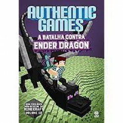 Capa de Authentic Games: A batalha contra Ender Dragon - Marco Túlio