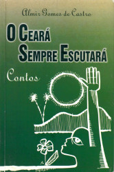 Capa de O Ceará sempre escutará - Almir Gomes de Castro