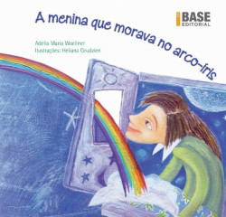 Capa de A menina que morava no arco-iris - Adélia Maria Woellner