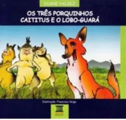Capa de Os três porquinhos caititus e o lobo-guará - Diane Valdez