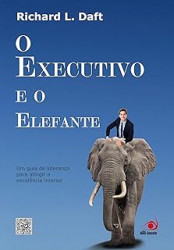 Capa de O executivo e o elefante - Richard L. Daft