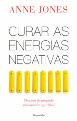 Capa de Curar as energias negativas - Anne Jones