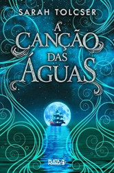 Capa de A canção das águas - Sarah Tolcser