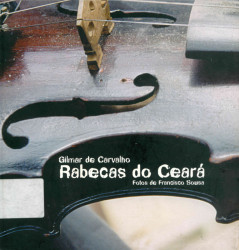Capa de Rabecas do Ceará - Gilmar de Carvalho e Francisco Sousa (fotógrafo)