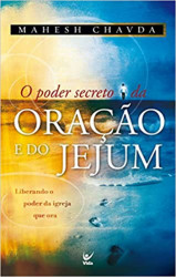 Capa de O poder secreto da oração e do jejum - Mahesh Chavda