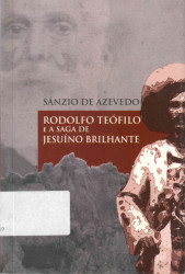 Capa de Rodolfo Teófilo e a saga de Jesuíno Brilhante - Sânzio de Azevedo