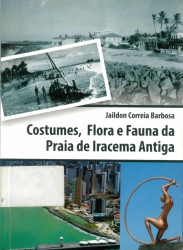 Capa de Costumes, flora e fauna da Praia de Iracema antiga - Jaildon Correia Barbosa