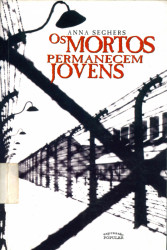 Capa de Os mortos permanecem jovens - Anna Seghers