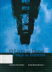 Capa de O livro das horas da Praça do Ferreira - Jarbas Oliveira e José Mapurunga