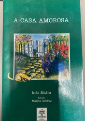 Capa de A casa amorosa - Inês Mafra