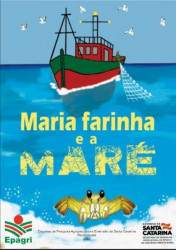 Capa de Maria farinha e a maré - Argeu Vanz, Carlos Eduardo Salles de Araújo, Luis Hamilton Pospissil Garbossa, Matias Guilherme Boll