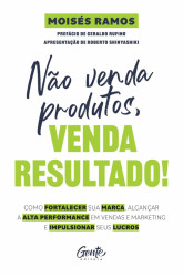 Capa de Não Venda Produtos, Venda Resultado! - Moisés Ramos