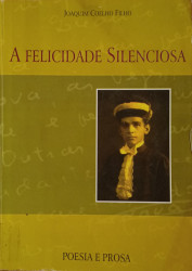 Capa de A felicidade silenciosa - Joaquim Coelho Filho