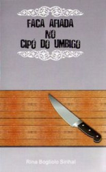 Capa de FACA AFIADA NO CIPÓ DO UMBIGO - RINA BOBLIOLO SIRIHAL