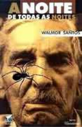 Capa de A NOITE DE TODAS AS NOITES - WALMOR SANTOS