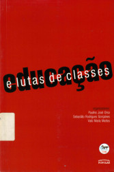 Capa de Educação e lutas de classes - Paulino José Orso, Sebastião Rodrigues Gonçalves e Valci Maria Mattos