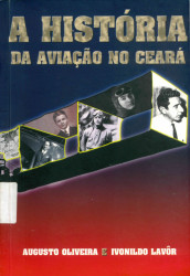 Capa de A História da aviação no Ceará - Augusto Oliveira e Ivonildo Lavôr