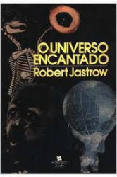 Capa de O Universo Encantado - Robert Jastrow