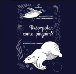 Capa de Urso-polar Come Pinguim? - Flavia Sant`Anna Rios e Sandra Freiberger Affonso