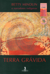 Capa de Terra grávida - Betty Mindlin e narradores indígenas