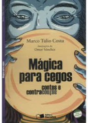 Capa de Mágica para Cegos - Marco Túlio Costa
