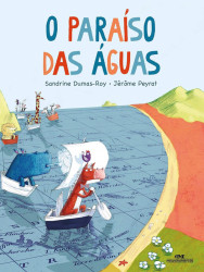 Capa de O Paraíso das Águas - Sandrine Dumas-Roy e Jérôme Peyrat