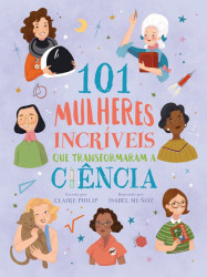 Capa de 101 mulheres incriveis que transformaram a ciência - Claire Philip