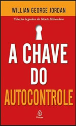 Capa de A Chave do Autocontrole - William George Jordan