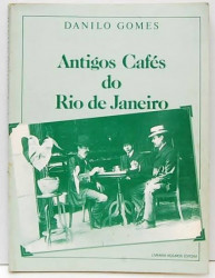 Capa de Antigos Cafés do Rio de Janeiro - Danilo Gomes