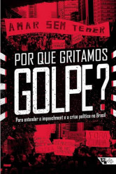 Capa de Porque Gritamos Golpe? - Lívia Campos Et Al