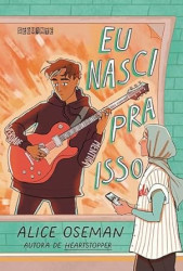 Capa de Eu nasci para isso - Alice Oseman