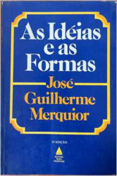 Capa de As Idéias e as Formas - José Guilherme Merquior