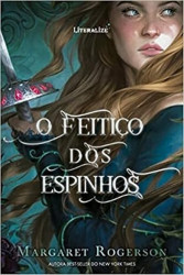 Capa de O Feitiço dos Espinhos - Margaret Rogerson