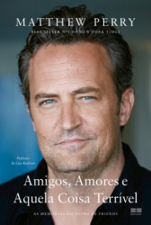Capa de Amigos, amores e aquela coisa terrível - Matthew Perry