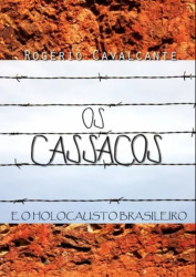 Capa de Os cassacos e o holocausto brasileiro - Rogério Cavalcante