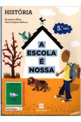 Capa de A escola é nossa: história 5º ano - Rosemeire Alves; Maria Eugênia Bellusci