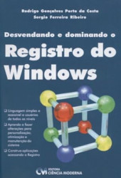Capa de Desvendando e dominando o registro do windows - Rodrigo Gonçalves Porto da Costa; Sergio Ferreira Ribeiro
