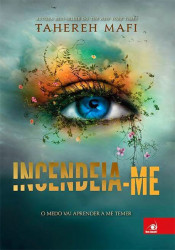 Capa de Incendeia-me - Tahereh Mafi