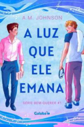 Capa de A luz que ele emana - A.M. Johnson